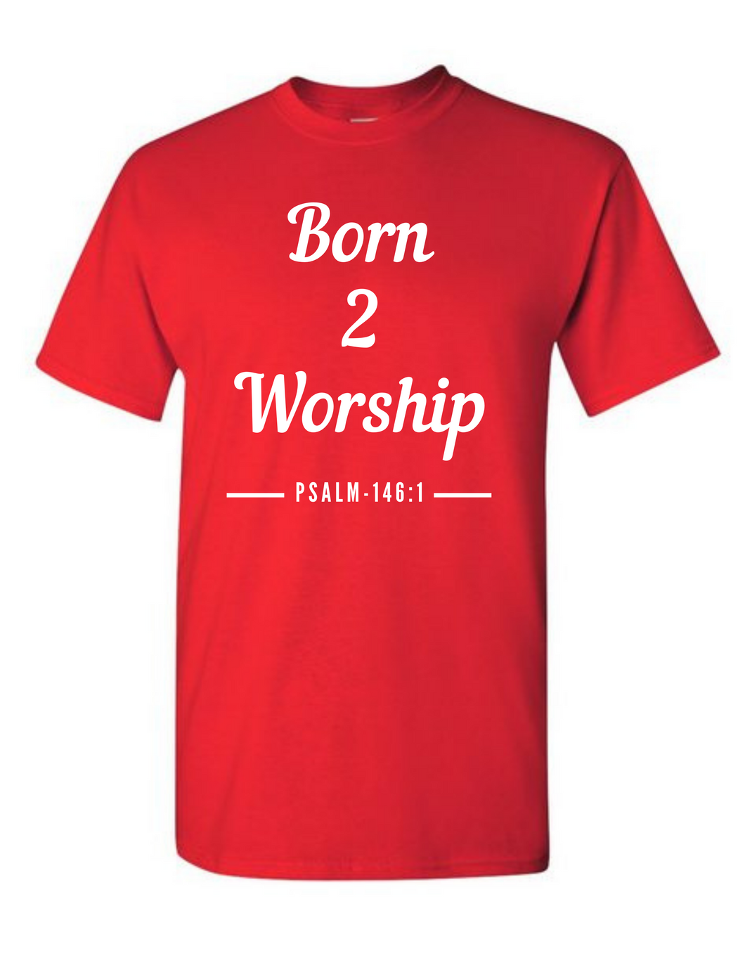 Born to Worship - Psalm 146:1